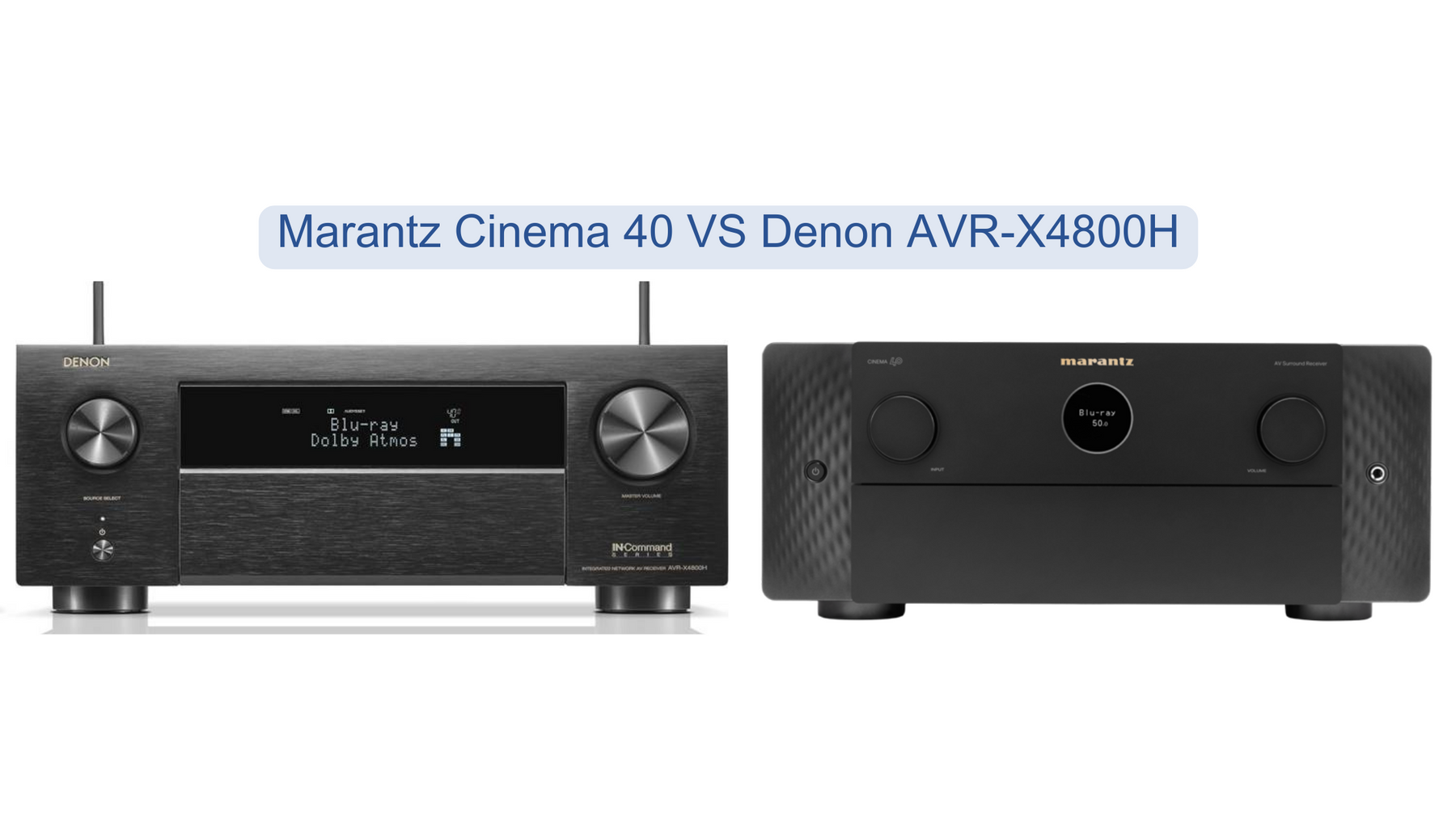 Marantz Cinema 40 vs. Denon AVR-X4800H