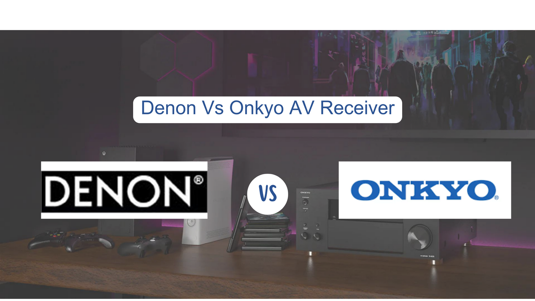 Denon vs Onkyo Av Receivers India